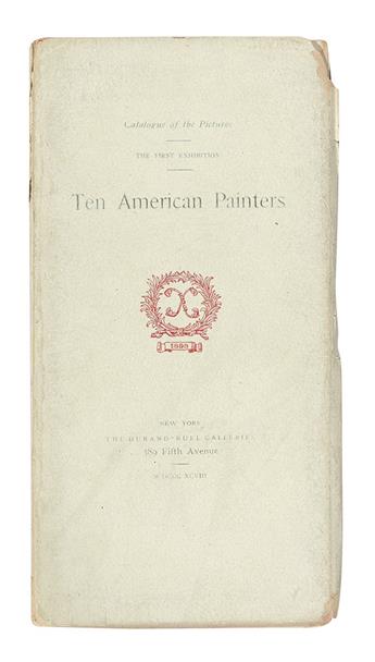 (AMERICAN ART.) Ten American Painters. Catalogue of the Pictures. The First Exhibition.
